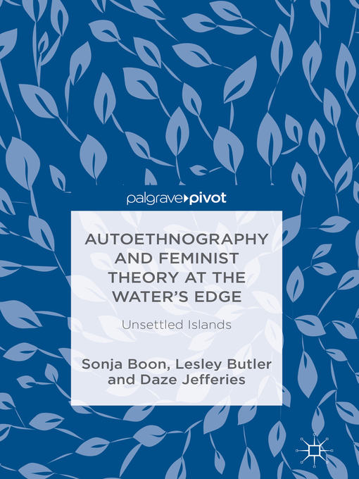 Title details for Autoethnography and Feminist Theory at the Water's Edge by Sonja Boon - Available